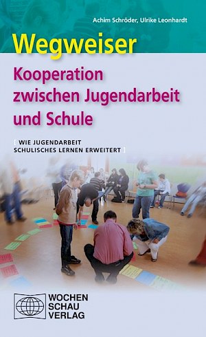 Buchtitel: Wegweiser Kooperation zwischen Jugendarbeit und Schule